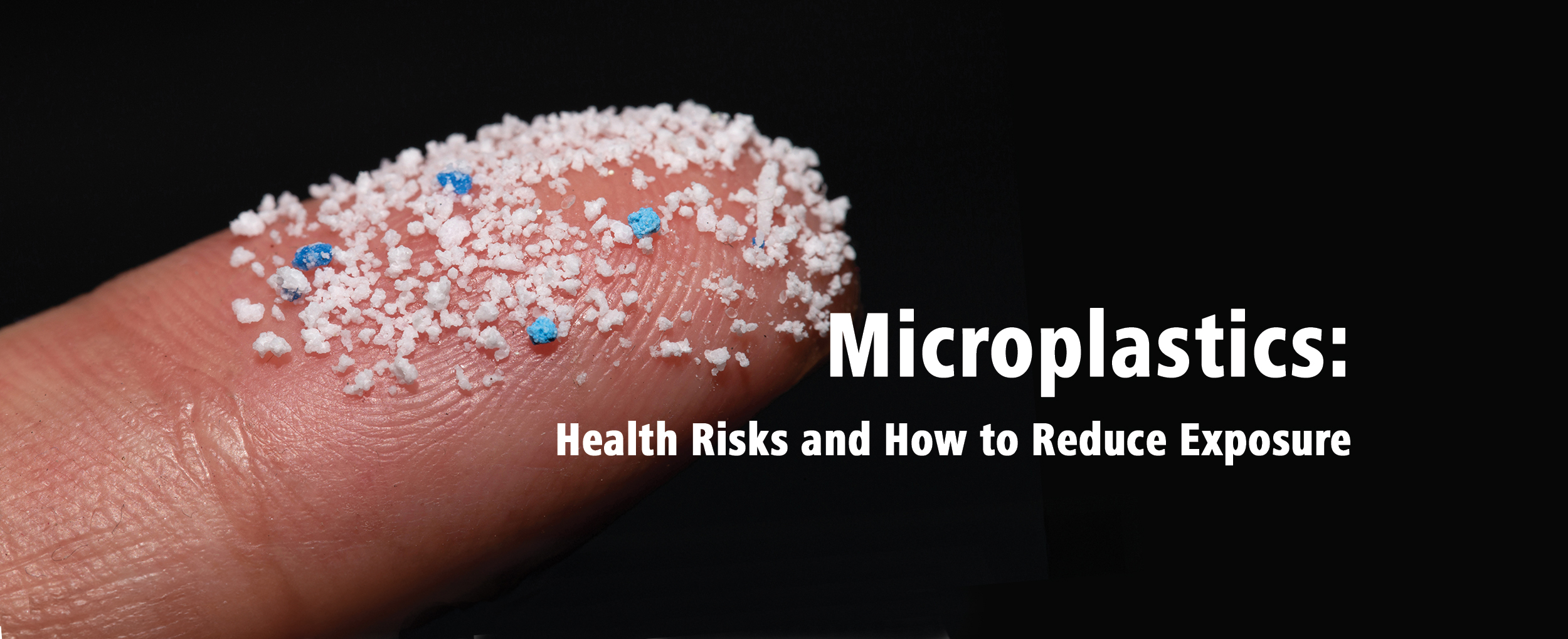 Featured image for “Microplastics: Health Risks and How to Reduce Exposure”