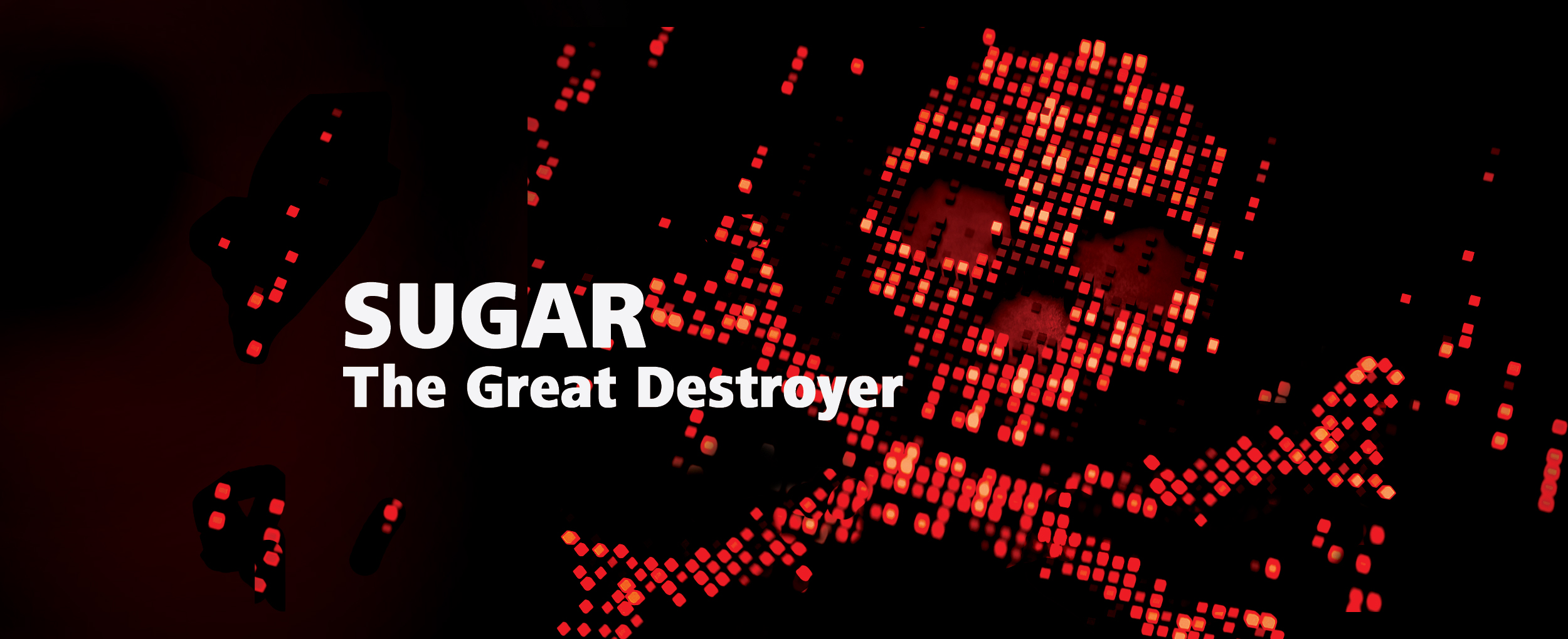 Featured image for “Sugar, The Great Destroyer”